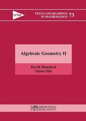 Algebraic Geometry II - David Mumford, Tadao Oda - Libro Hindustan Book Agency, Texts and Readings in Mathematics | Libraccio.it