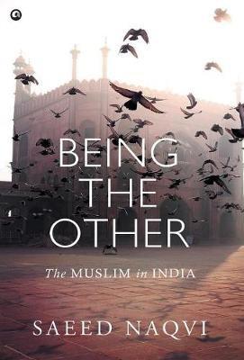 Being the Other - Saeed Naqvi - Libro Aleph Book Company | Libraccio.it