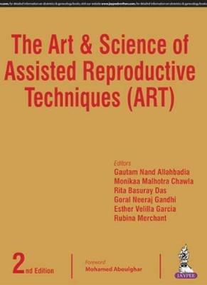The Art & Science of Assisted Reproductive Techniques (ART) - Gautam N Allahbadia, Monika Malhotra Chawla, Rita Basuray Das - Libro Jaypee Brothers Medical Publishers | Libraccio.it