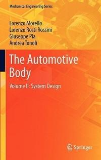 The Automotive Body - L. Morello, Lorenzo Rosti Rossini, Giuseppe Pia - Libro Springer, Mechanical Engineering Series | Libraccio.it
