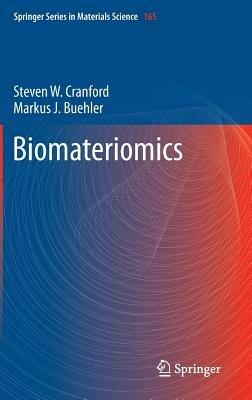 Biomateriomics - Steven W. Cranford, Markus J. Buehler - Libro Springer, Springer Series in Materials Science | Libraccio.it