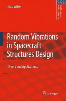 Random Vibrations in Spacecraft Structures Design - J. Jaap Wijker - Libro Springer, Solid Mechanics and Its Applications | Libraccio.it