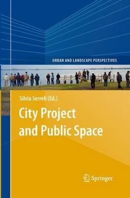 City Project and Public Space  - Libro Springer, Urban and Landscape Perspectives | Libraccio.it