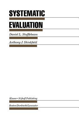 Systematic Evaluation - D.L. Stufflebeam, Anthony J. Shinkfield - Libro Springer, Evaluation in Education and Human Services | Libraccio.it