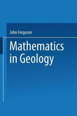 Mathematics in Geology - John Ferguson - Libro Springer | Libraccio.it