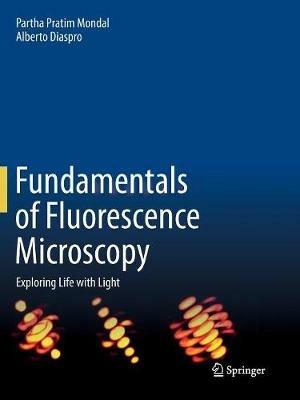 Fundamentals of Fluorescence Microscopy - Partha Pratim Mondal, Alberto Diaspro - Libro Springer | Libraccio.it
