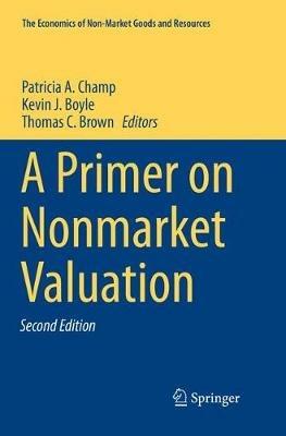 A Primer on Nonmarket Valuation  - Libro Springer, The Economics of Non-Market Goods and Resources | Libraccio.it