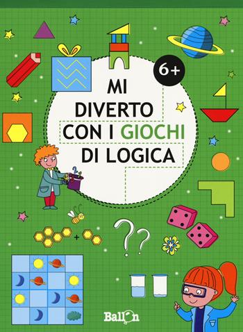 Mi diverto con i giochi di logica 6+. Ediz. a colori  - Libro Ballon 2018 | Libraccio.it