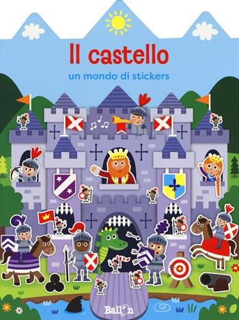 I cavalieri. Un mondo di stickers. Con adesivi. Ediz. a colori  - Libro Ballon 2018 | Libraccio.it