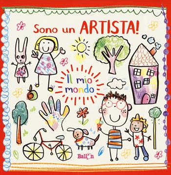 Il mio mondo. Sono un artista. Ediz. a colori  - Libro Ballon 2019 | Libraccio.it