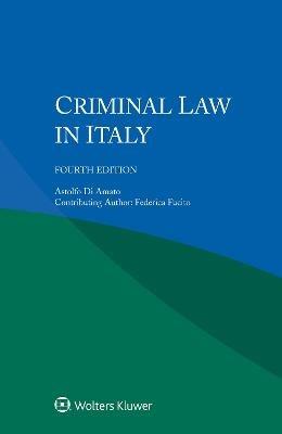 Criminal Law in Italy - Astolfo Di Amato, Federica Fucito - Libro Kluwer Law International | Libraccio.it