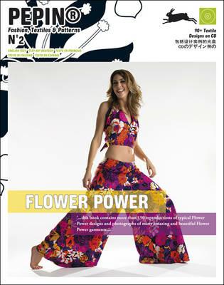 Flower power. Pepin®. Fashion, textiles & patterns. Con CD-ROM. Ediz. multilingue. Vol. 2  - Libro The Pepin Press 2009 | Libraccio.it