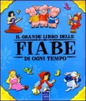 Il grande libro delle fiabe di ogni tempo