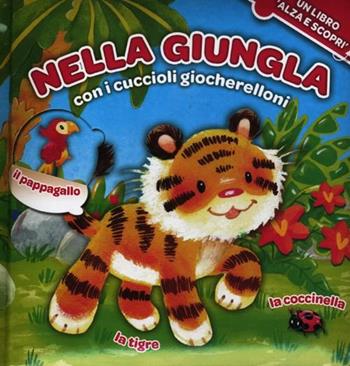 Nella giungla con i cuccioli giocherelloni  - Libro Yoyo Books 2012 | Libraccio.it