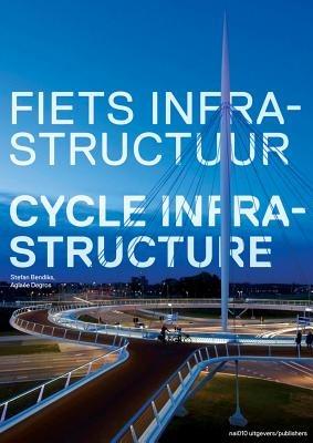 Cycle Infrastructure  - Libro Netherlands Architecture Institute (NAi Uitgevers/Publishers) | Libraccio.it
