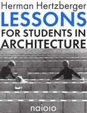 Herman Hertzberger - Lessons for Students in Architecture