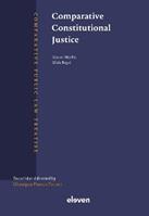 Comparative Constitutional Justice - Matteo Nicolini, Silvia Bagni - Libro Eleven International Publishing, Comparative Public Law Treatise (CPLT) | Libraccio.it