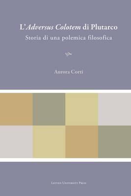 L'adversus Colotem Di Plutarco - Aurora Corti - Libro Leuven University Press, Plutarchea Hypomnemata | Libraccio.it