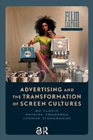 Advertising and the Transformation of Screen Cultures - Bo Florin, Patrick Vonderau, Yvonne Zimmermann - Libro Amsterdam University Press, Film Culture in Transition | Libraccio.it