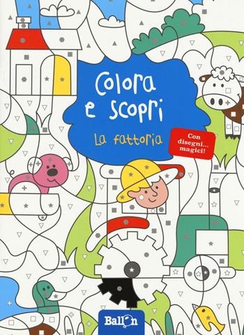 La fattoria. Colora e scopri. Ediz. illustrata  - Libro Ballon 2016 | Libraccio.it