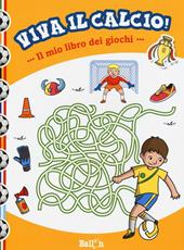 Il mio libro dei giochi. Viva il calcio!