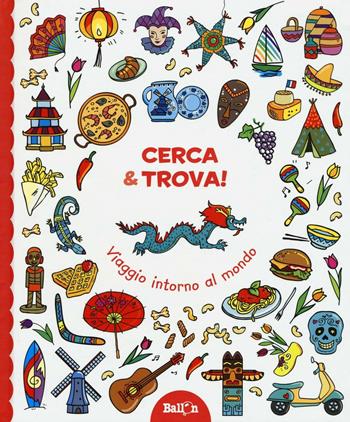 Viaggio intorno al mondo. Cerca & trova! Ediz. illustrata  - Libro Ballon 2016 | Libraccio.it
