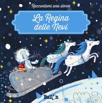La regina delle nevi. Ediz. a colori - Katleen Put - Libro Ballon 2017, Raccontami una storia | Libraccio.it