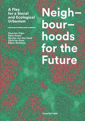 Neighbourhoods for the Future  - Libro Valiz | Libraccio.it