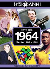 Nato nel 1964. Italia 1964-1981. I miei primi 18 anni