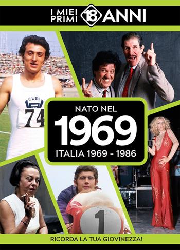 Nato nel 1969. Italia 1969-1986. I miei primi 18 anni  - Libro TDM Publishing 2025 | Libraccio.it