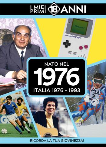 Nato nel 1976. Italia 1976-1993. I miei primi 18 anni  - Libro TDM Publishing 2025 | Libraccio.it