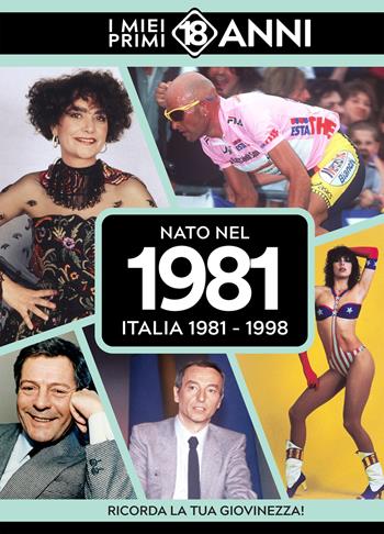 Nato nel 1981. Italia 1981-1998. I miei primi 18 anni  - Libro TDM Publishing 2025 | Libraccio.it