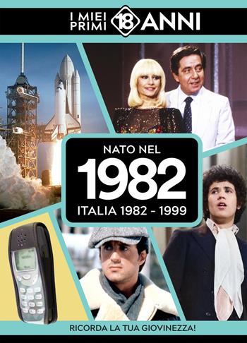 Nato nel 1982. Italia 1982-1999. I miei primi 18 anni  - Libro TDM Publishing 2025 | Libraccio.it