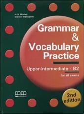 Grammar & vocabulary practice. Upper intermediate. B2. For all exams. Con CD Audio. Con CD-ROM