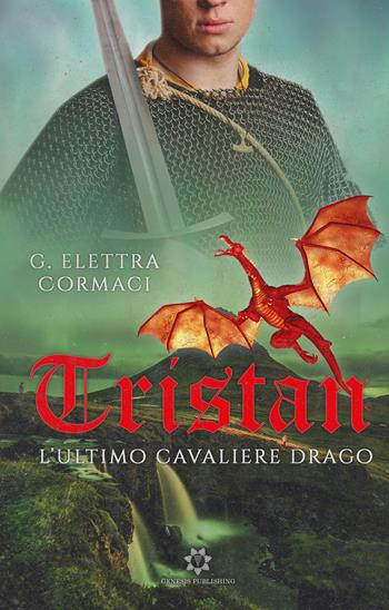 Tristan. L'ultimo Cavaliere Drago - Grazia Elettra Cormaci - Libro Genesis Publishing 2019 | Libraccio.it