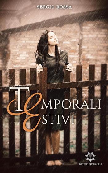 Temporali estivi - Sergio Rossa - Libro Genesis Publishing 2020 | Libraccio.it
