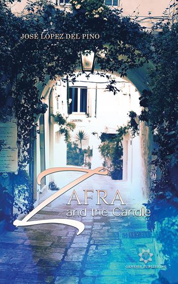 Zafra and the candle - José López Del Pino - Libro Genesis Publishing 2020 | Libraccio.it