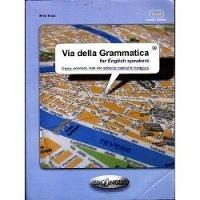 Via della grammatica for english speakers. Theory, exercises, tests and authentic material for foreigners. Elementare-intermedio (A1-A2) - Mina Ricci - Libro Edizioni Edilingua 2015 | Libraccio.it