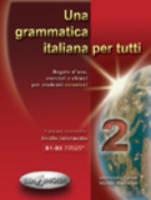 Una grammatica italiana per tutti. Vol. 2  - Libro Edizioni Edilingua | Libraccio.it