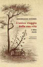 L' unico viaggio della sua vita e altre storie