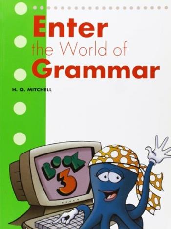 Enter the world of grammar. Vol. 3 - H. Q. Mitchell - Libro MM Publications 1998 | Libraccio.it