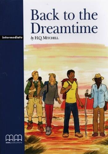 Back to the dream time. Con CD Audio - H. Q. Mitchell - Libro MM Publications 2000 | Libraccio.it