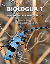 Biologija. O biologiji, celicah in genetiki. Ucbenik za biologijo v gimnazijah in srednjih strolovnih solah. Per le Scuole superiori. Vol. 1