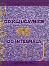 Od klju. Avnice do integrala. Matematika za 4. letnik tehniskih in drugih strokovnih sol. Per gli Ist. tecnici commerciali  - Libro Modrijan 2011 | Libraccio.it