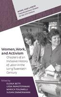 Women, Work, and Activism - Susan Zimmermann, Eloisa Betti - Libro Central European University Press, Work and Labor – Transdisciplinary Studies for the 21st Century - CEU Press | Libraccio.it