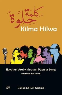 Kilma Hilwa - Bahaa Ed-Din Ossama - Libro The American University in Cairo Press | Libraccio.it