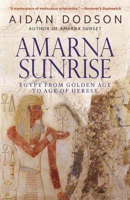 Amarna Sunrise - Aidan Dodson - Libro The American University in Cairo Press | Libraccio.it