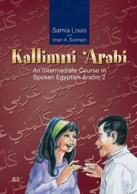 Kallimni ‘Arabi - Samia Louis - Libro The American University in Cairo Press | Libraccio.it