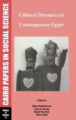 Cultural Dynamics in Contemporary Egypt  - Libro The American University in Cairo Press, Cairo Papers in Social Science | Libraccio.it