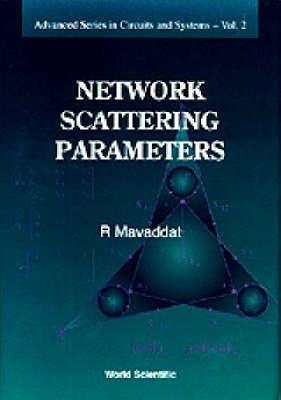 Network Scattering Parameters - Rafie Mavaddat - Libro World Scientific Publishing Co Pte Ltd, Advanced Series In Circuits And Systems | Libraccio.it